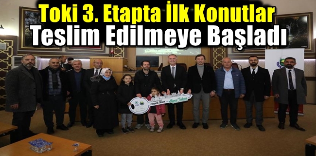 Toki 3. Etapta İlk Konutlar Teslim Edilmeye Başladı