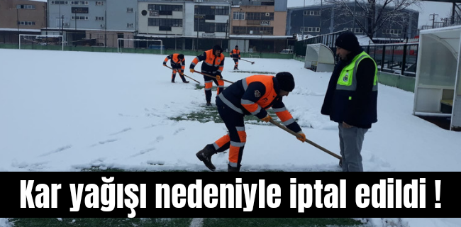 Bir maç iptal oldu çalışmalar sürüyor