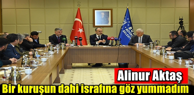 “Bir kuruşun dahi israfına göz yummadım” 
