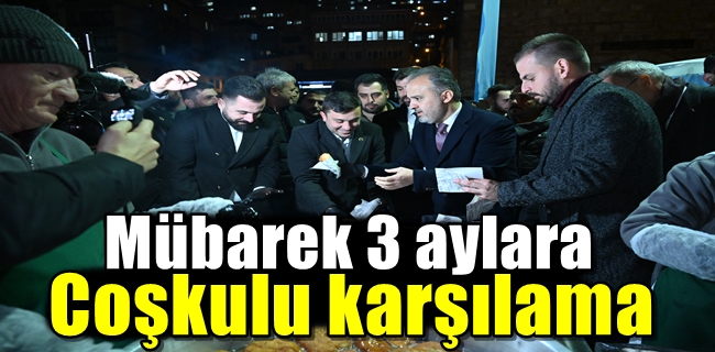 Mübarek 3 aylara coşkulu karşılama