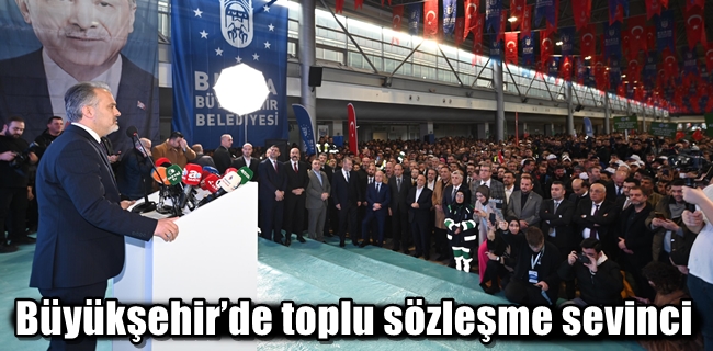 Büyükşehir’de toplu sözleşme sevinci