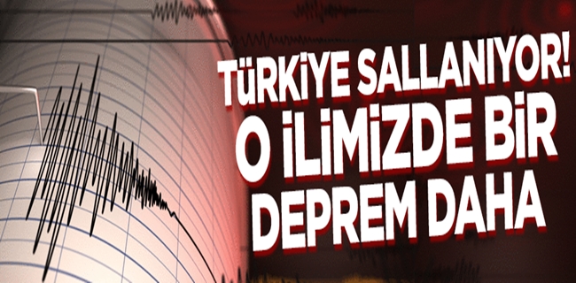 O ilimizde deprem !