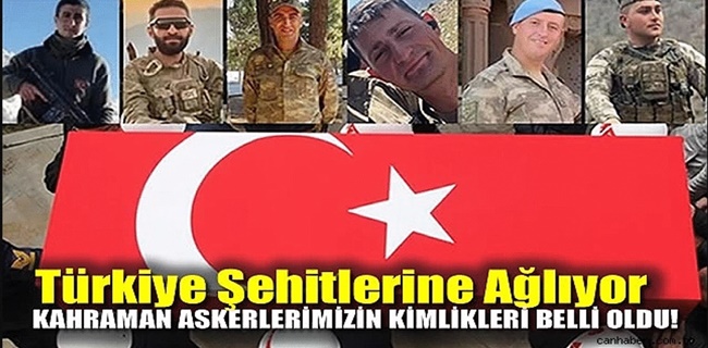 9 asker şehit oldu, şehitlerimizin kimlikleri açıklandı !