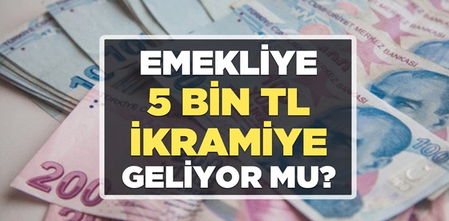 Emekliye 5 bin TL daha yeni ikramiye verilecek