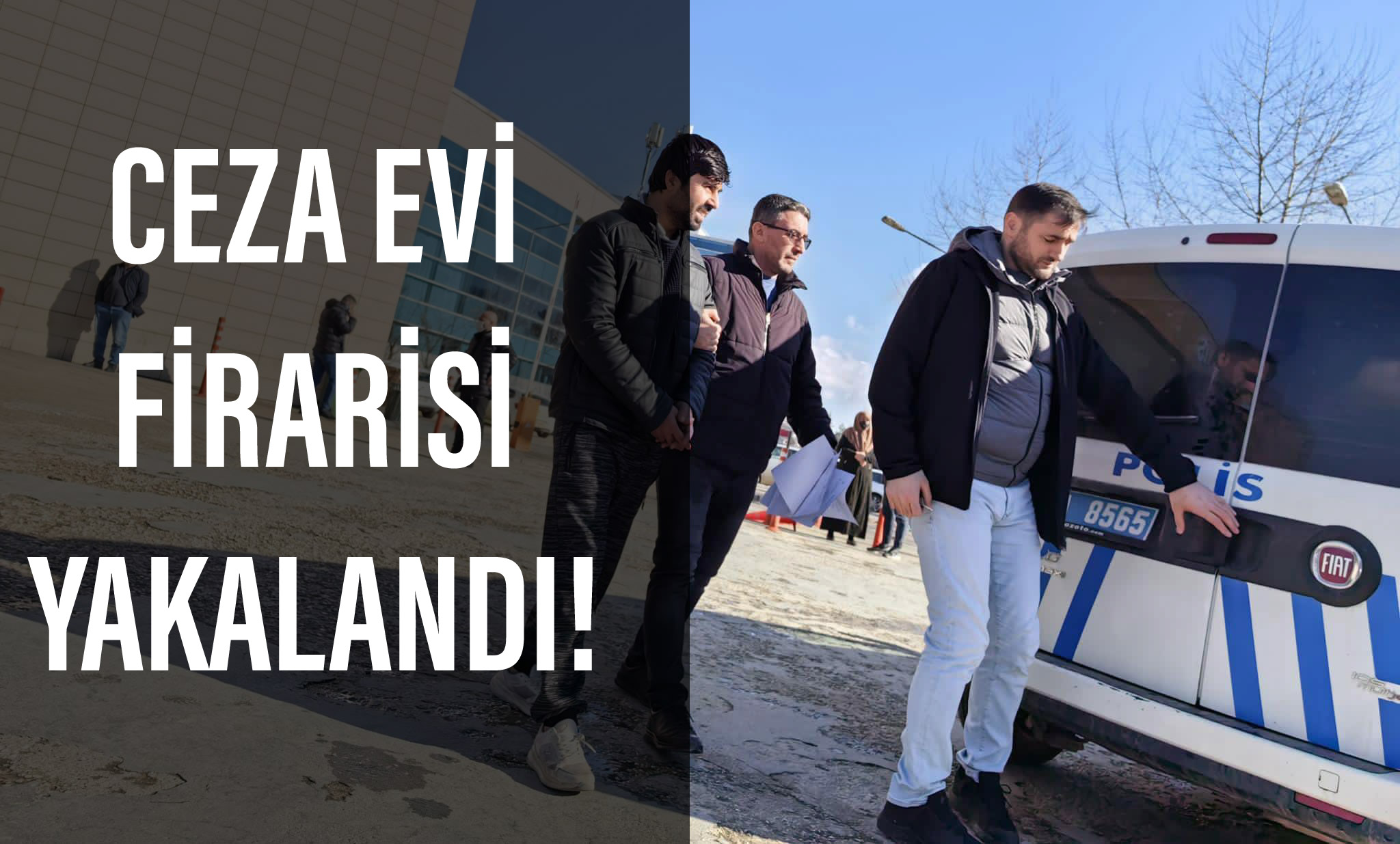 Cezaevi firarisi yakalandı!