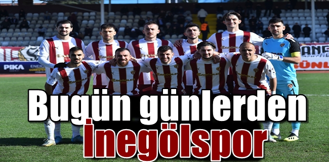 Bugün günlerden İnegölspor