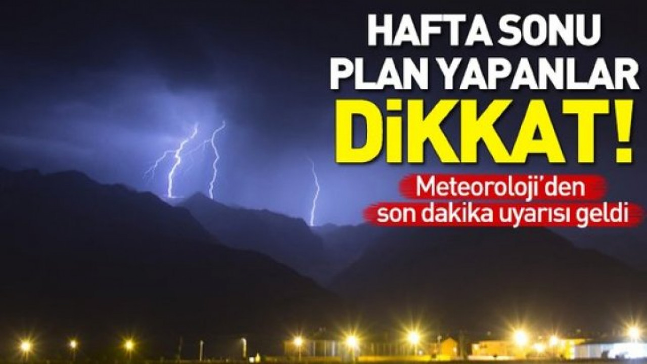 Hafta sonu için program yapacaklar dikkat !