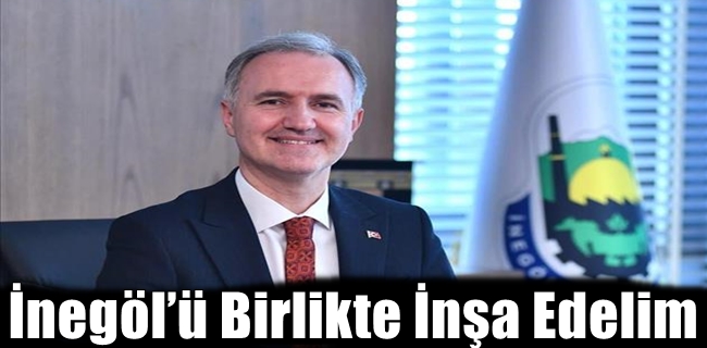 İnegöl’ü Birlikte İnşa Edelim