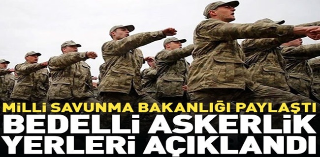 Askerlik yerleri açıklandı