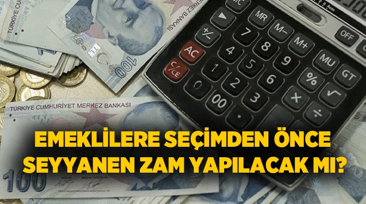 Emekliye seyyanen zam için çarpıcı açıklama