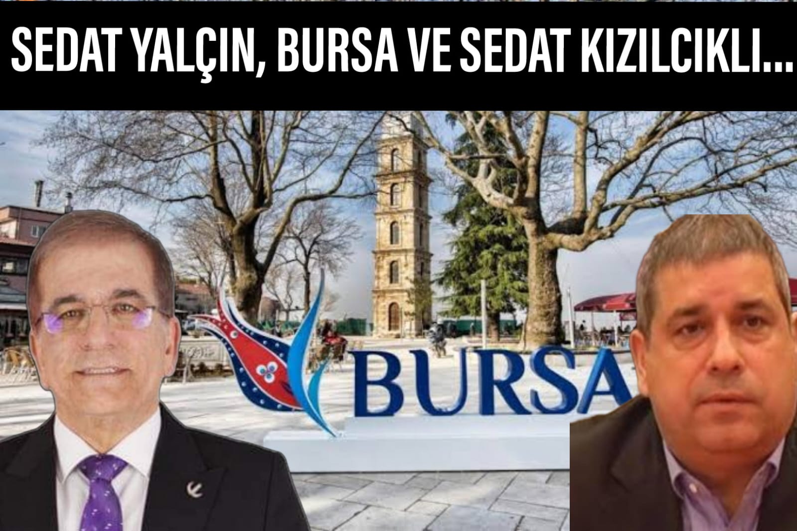 Sedat Yalçın ve Bursa…