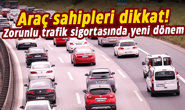 Trafik sigortasında yeni dönem