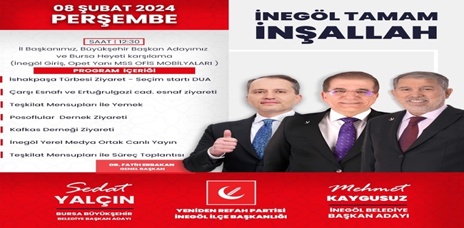 SEDAT YALÇIN’IN İNEGÖL ZİYARETİ CUMA’YA ERTELENDİ