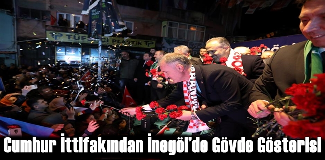 Cumhur İttifakından İnegöl’de Gövde Gösterisi