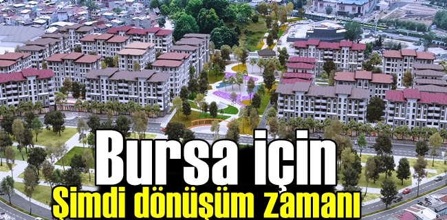 Bursa için şimdi dönüşüm zamanı