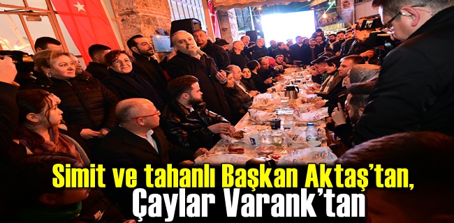 Simit ve tahanlı Başkan Aktaş’tan, çaylar Varank’tan