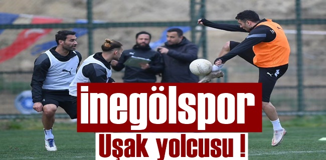 İnegölspor Uşak yolcusu !