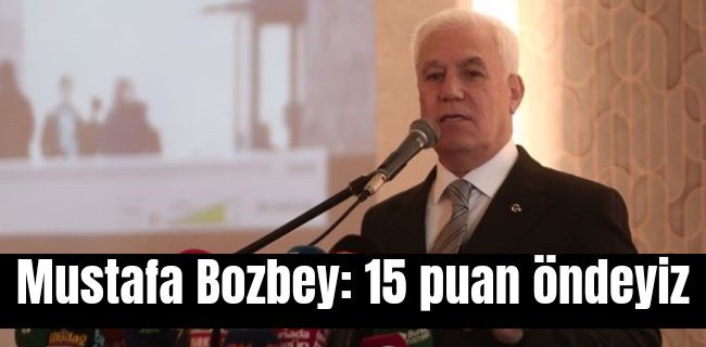 Mustafa Bozbey: 15 puan öndeyiz
