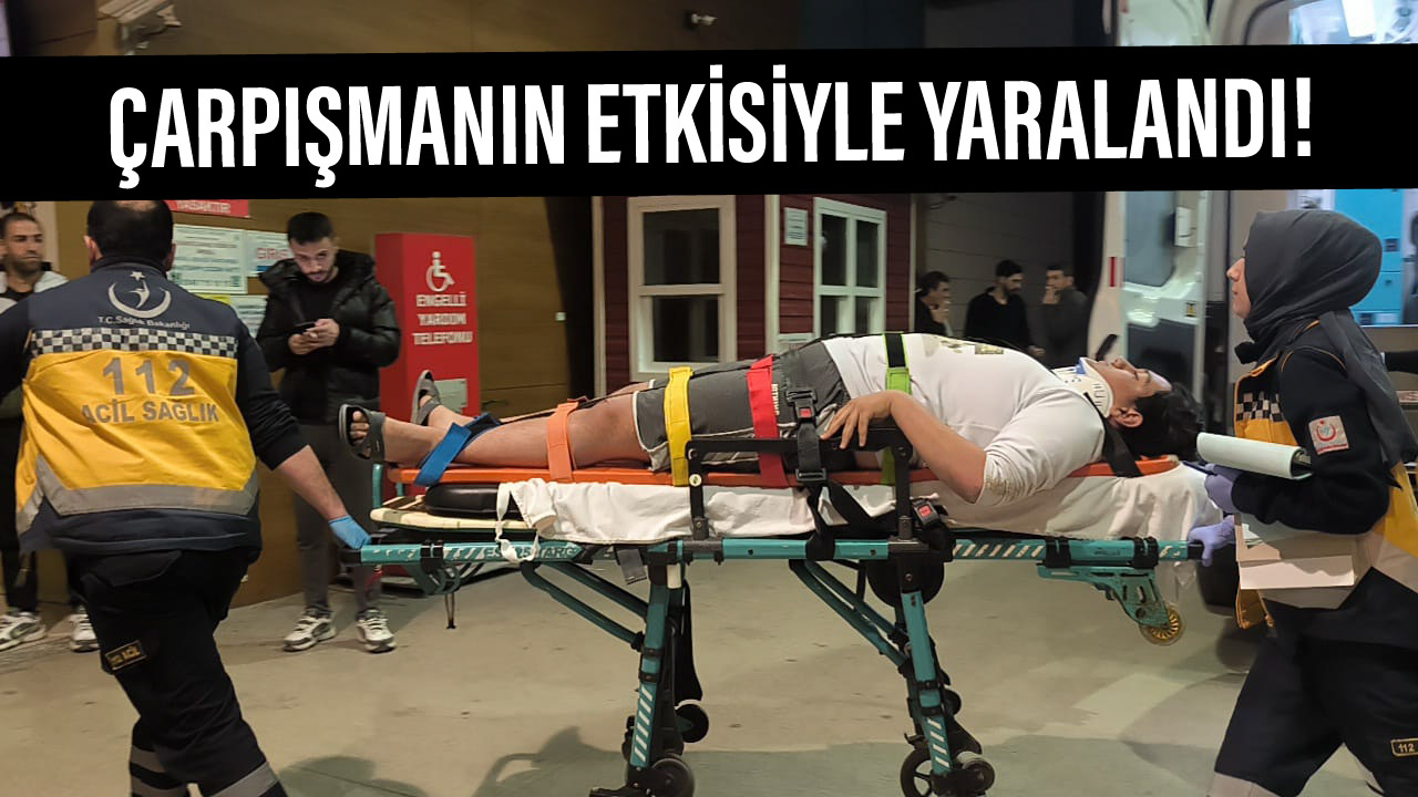 Çarpışmanın etkisiyle yaralandı!