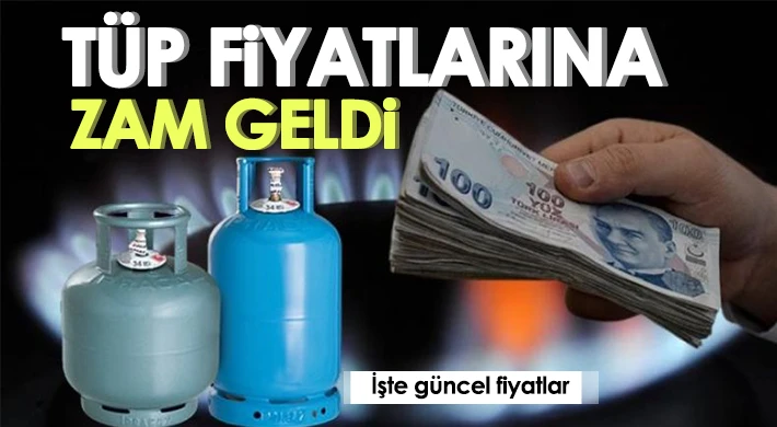 Tüp fiyatlarına zam geldi !