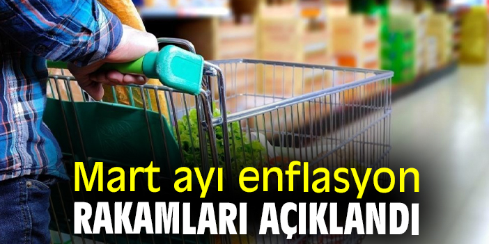 Mart ayı enflasyon rakamları açıklandı !